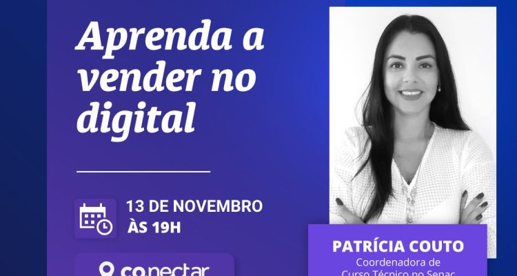 Aprenda a Vender no Digital no dia 13.11.23 no Co.Nectar Hub – Sindilojas em Porto Alegre