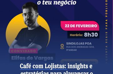 Varejo 2024: insights e estratégias para alavancar o teu negócio no dia 22.02.24 no Sindilojas Porto Alegre
